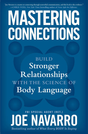 Mastering Connections: Build Stronger Relationships With The Science Of Body Language