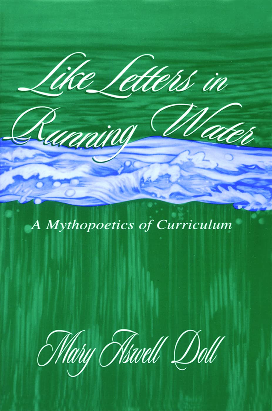 Like Letters In Running Water (Studies In Curriculum Theory Series),Used