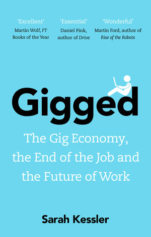 Gigged: The Gig Economy, the End of the Job and the Future of Work,Used