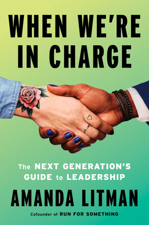 When Were in Charge: The Next Generation’s Guide to Leadership
