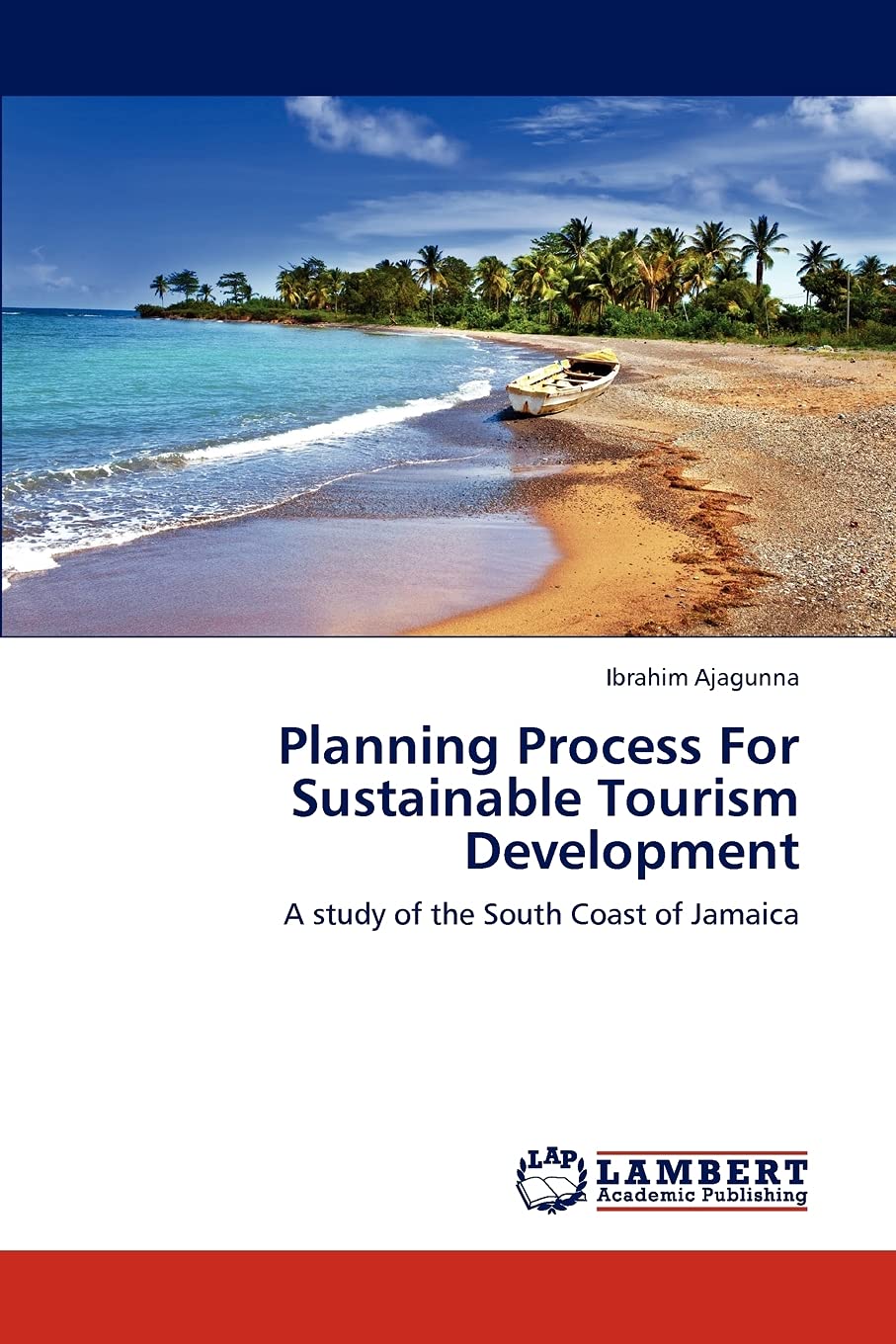 Planning Process For Sustainable Tourism Development: A study of the South Coast of Jamaica,Used