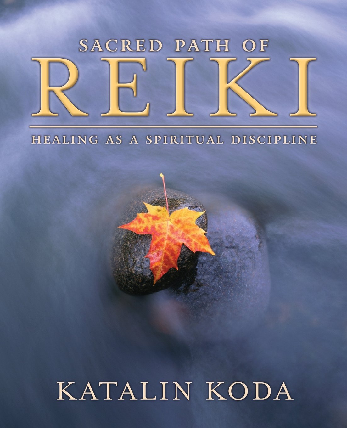Sacred Path Of Reiki: Healing As A Spiritual Discipline,Used