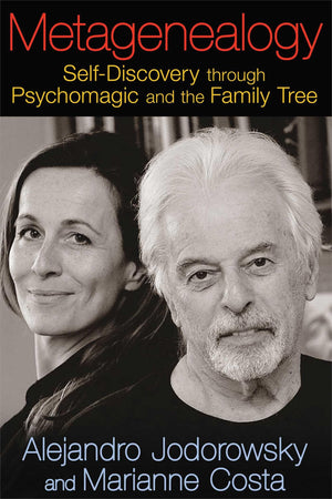 Metagenealogy: Selfdiscovery Through Psychomagic And The Family Tree,Used