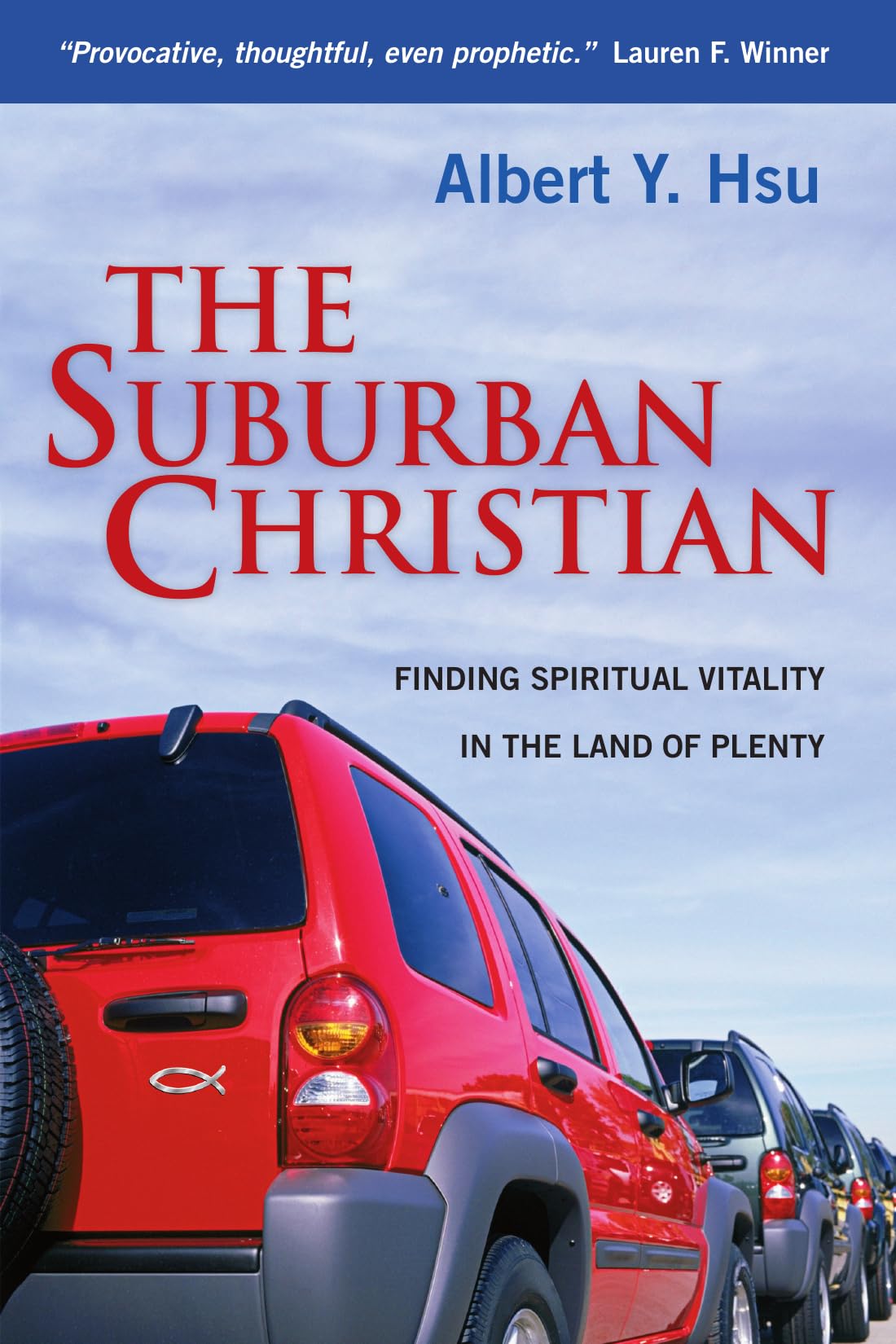 The Suburban Christian: Finding Spiritual Vitality in the Land of Plenty,Used