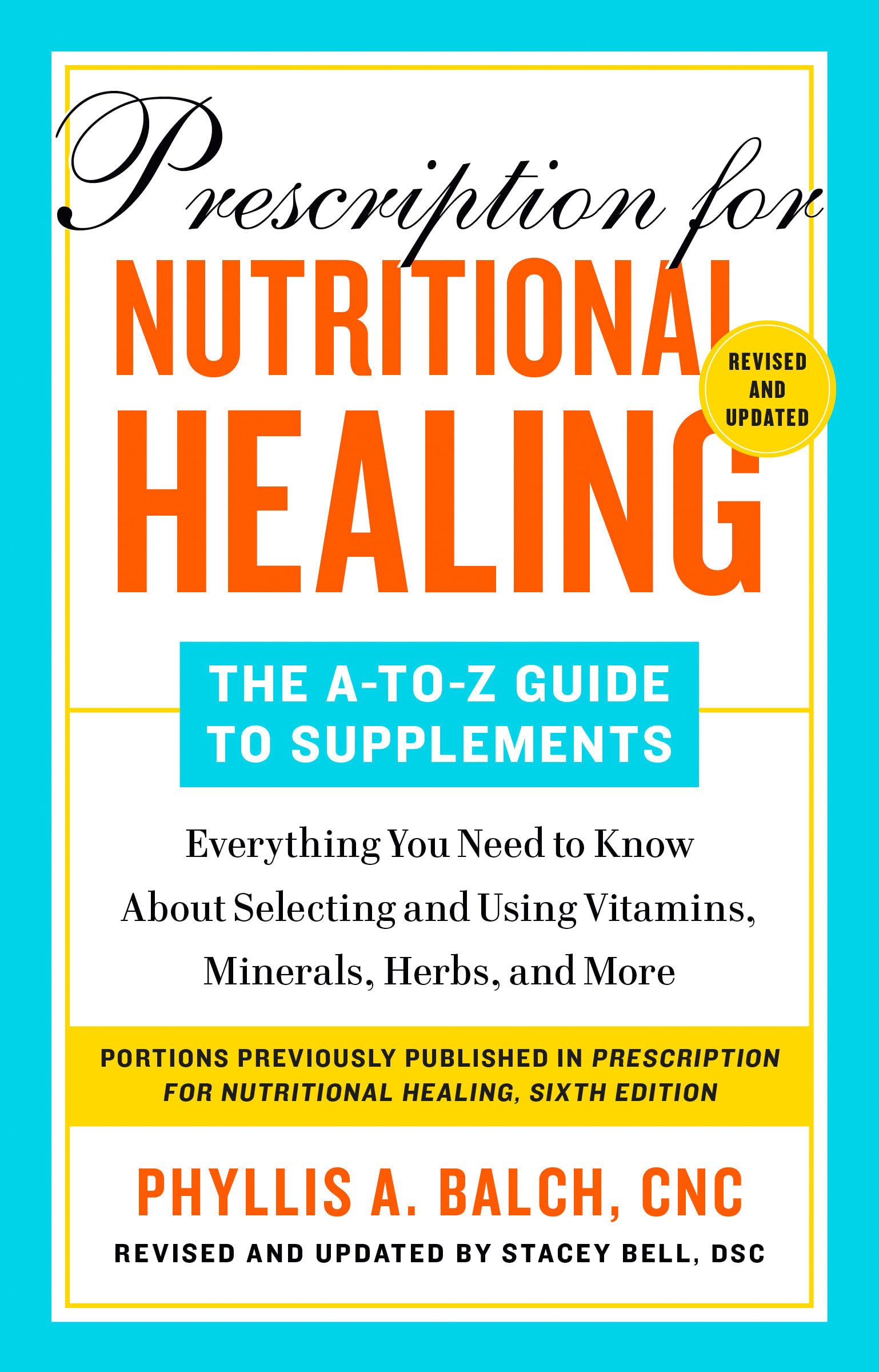 Prescription for Nutritional Healing: The AtoZ Guide to Supplements, 6th Edition: Everything You Need to Know About Selecting ,Used