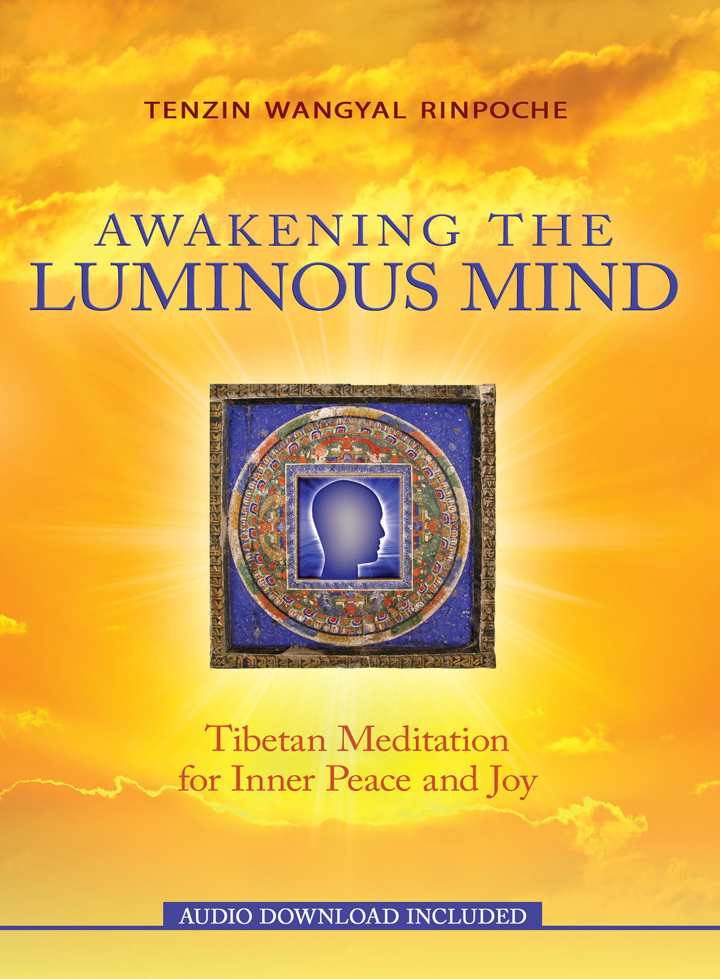 Awakening the Luminous Mind: Tibetan Meditation for Inner Peace and Joy,New