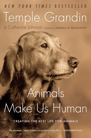 Animals Make Us Human: Creating The Best Life For Animals,New