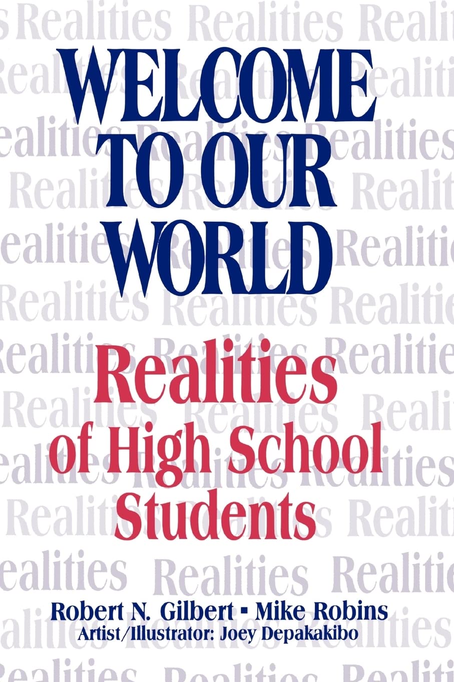 Welcome To Our World: Realities Of High School Students,New