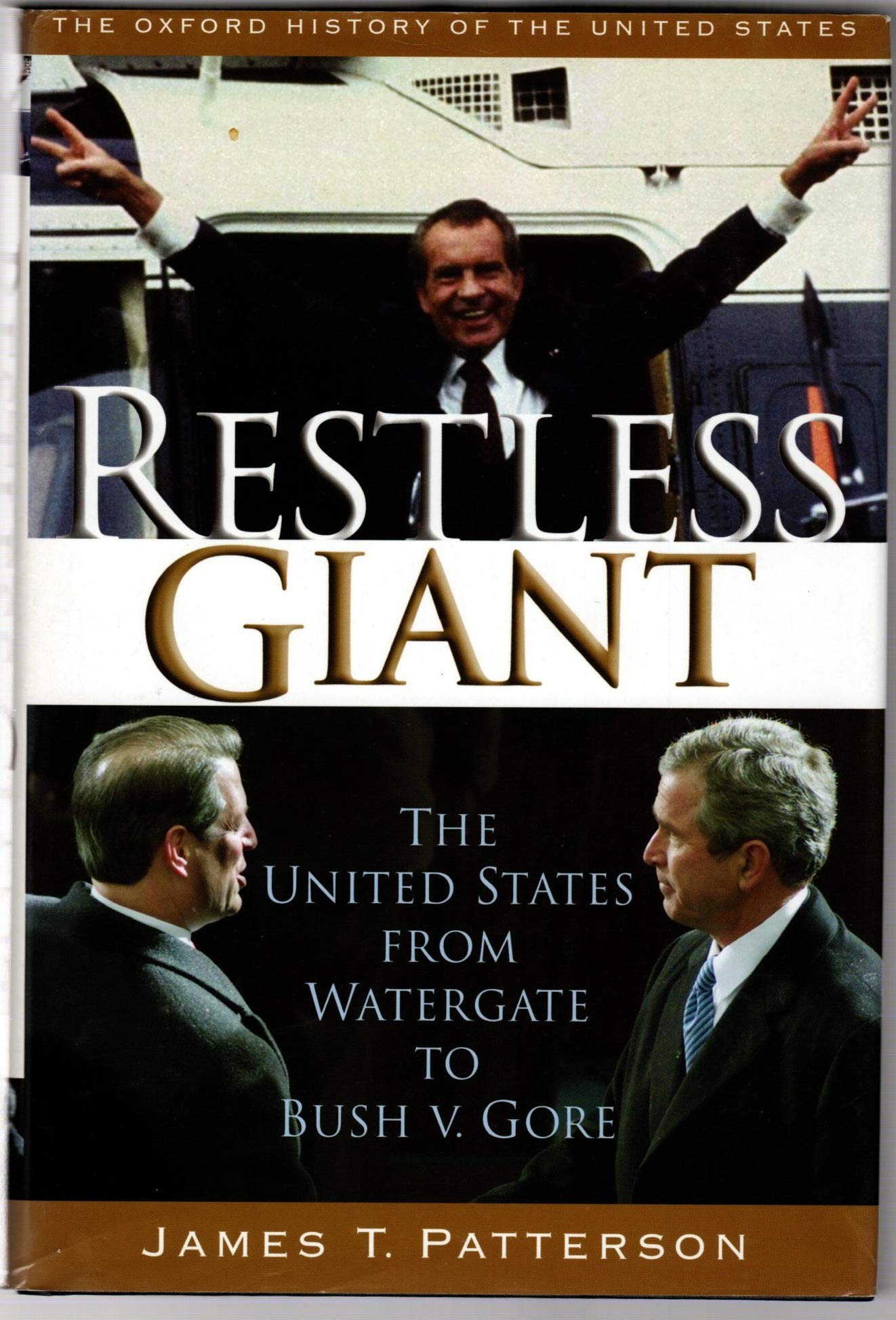 Restless Giant: The United States From Watergate To Bush Vs. Gore (Oxford History Of The United States, Vol. 11)