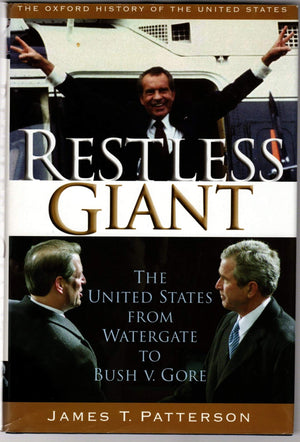 Restless Giant: The United States From Watergate To Bush Vs. Gore (Oxford History Of The United States, Vol. 11)