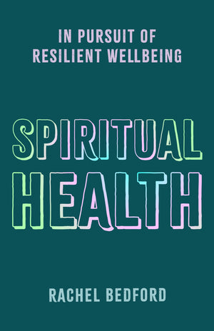 Spiritual Health: In Pursuit Of Resilient Wellbeing