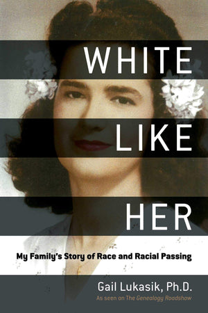 White Like Her: My Family'S Story Of Race And Racial Passing