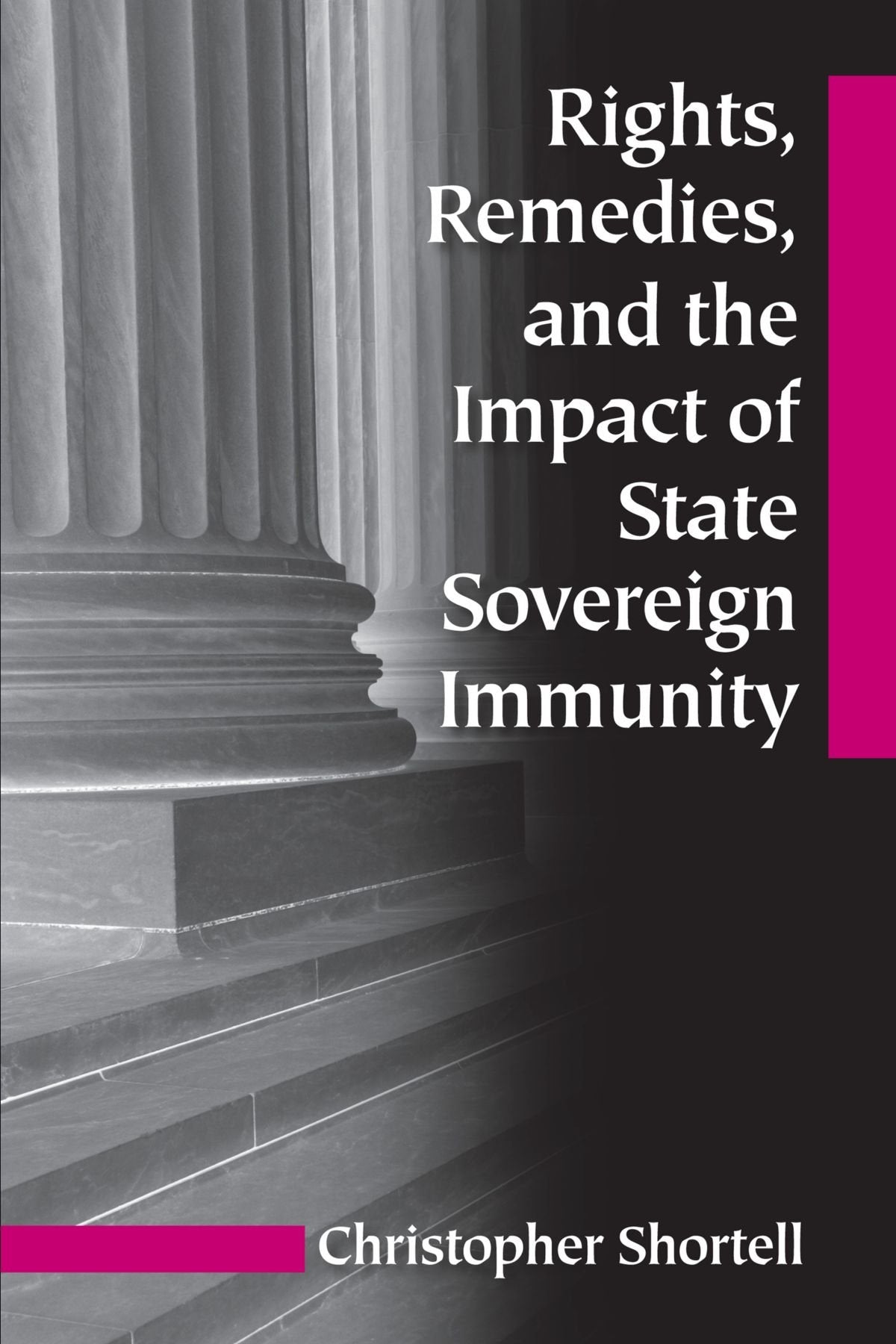Rights, Remedies, and the Impact of State Sovereign Immunity (SUNY series in American Constitutionalism),Used
