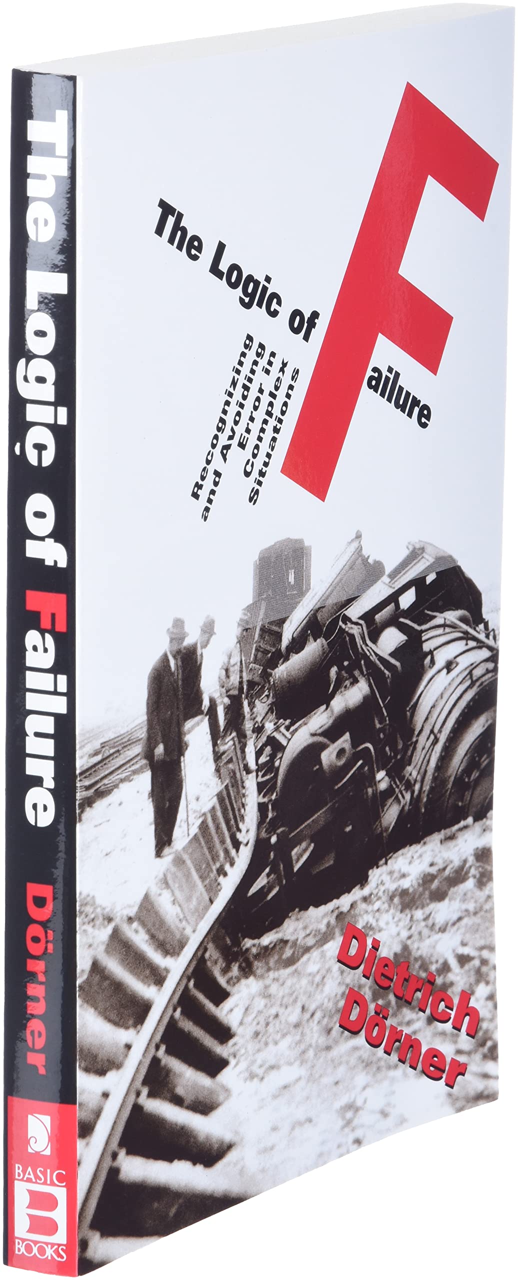 The Logic Of Failure: Recognizing And Avoiding Error In Complex Situations,Used