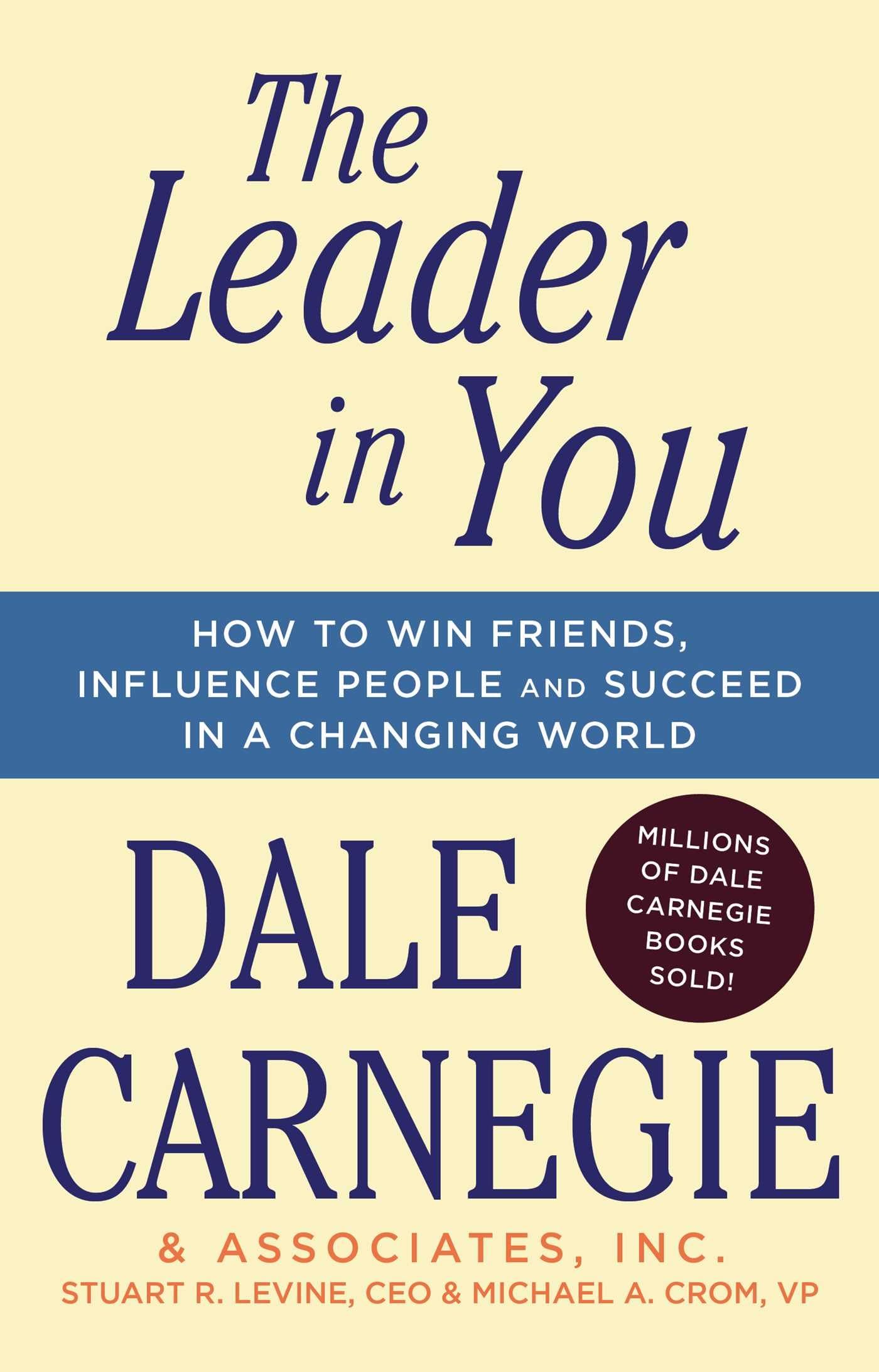 The Leader In You: How to Win Friends, Influence People & Succeed in a Changing World (Dale Carnegie Books),Used