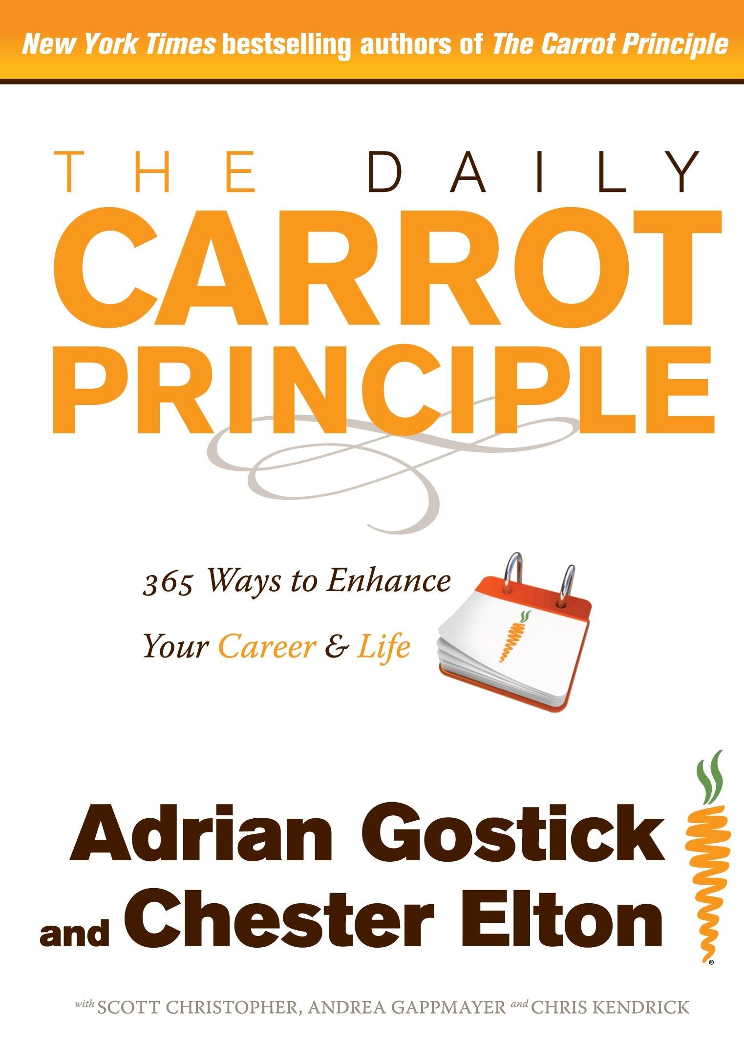 The Daily Carrot Principle: 365 Ways To Enhance Your Career And Life-new