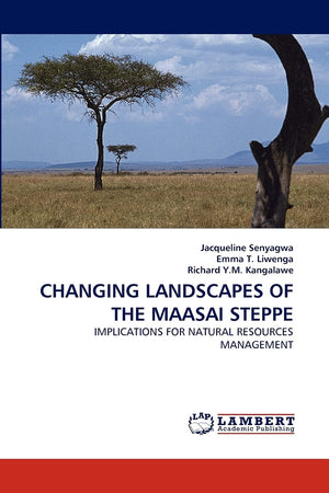 CHANGING LANDSCAPES OF THE MAASAI STEPPE: IMPLICATIONS FOR NATURAL RESOURCES MANAGEMENT,Used