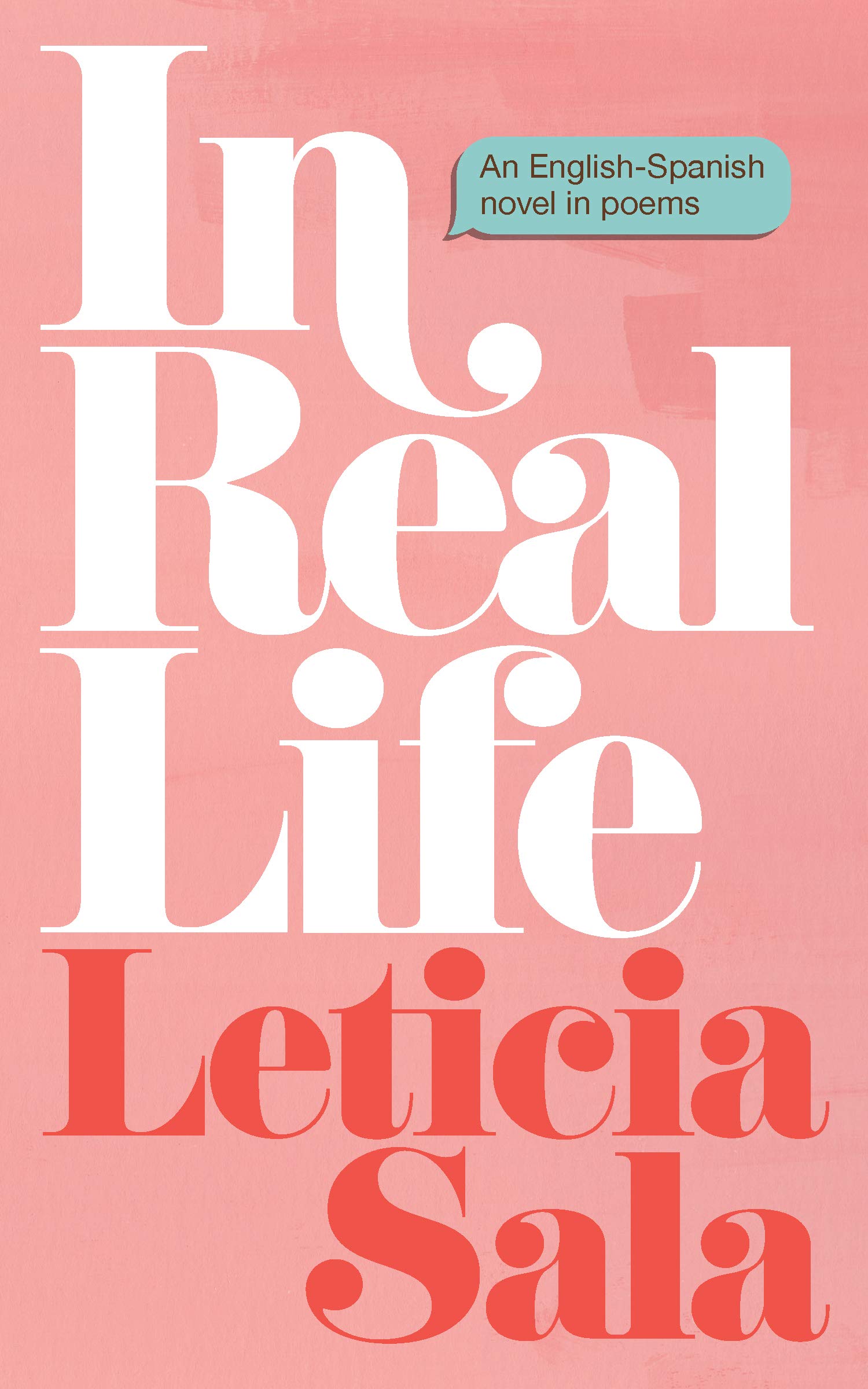 In Real Life: An EnglishSpanish Novel in Poems,Used