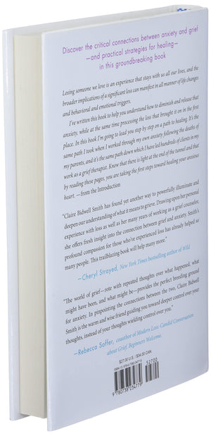 Anxiety: The Missing Stage Of Grief: A Revolutionary Approach To Understanding And Healing The Impact Of Loss,New