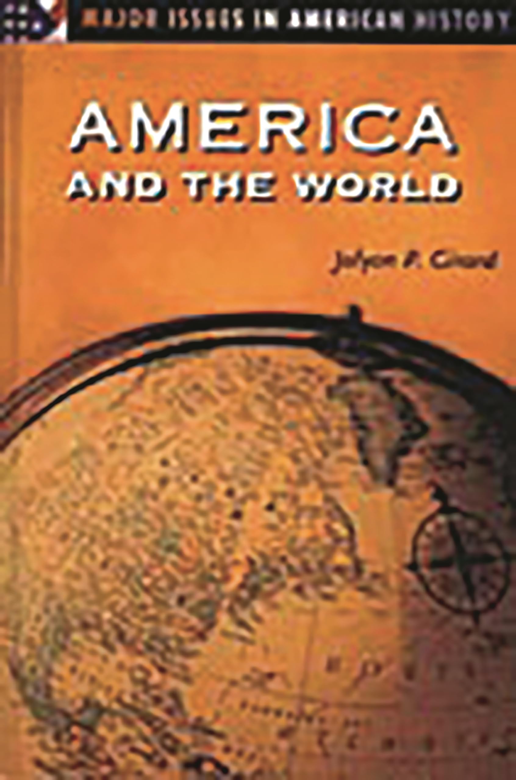 America and the World (Major Issues in American History),Used