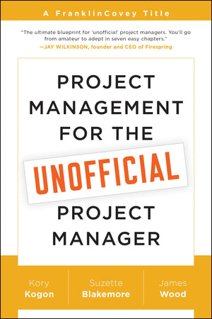 Project Management For The Unofficial Project Manager: A Franklincovey Title,New