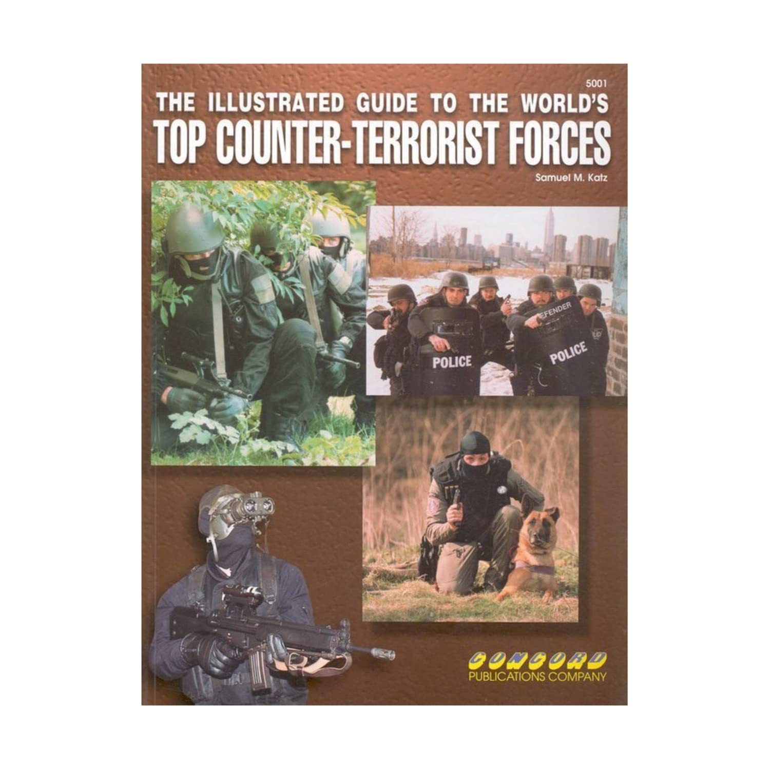 The Illustrated Guide to the World's Top CounterTerrorist Forces,Used