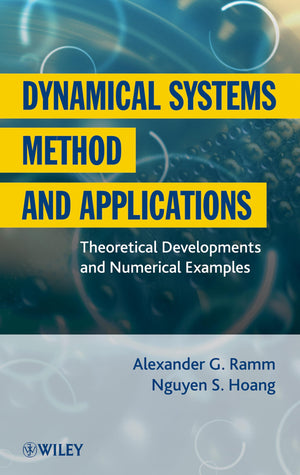 Dynamical Systems Method and Applications: Theoretical Developments and Numerical Examples,Used