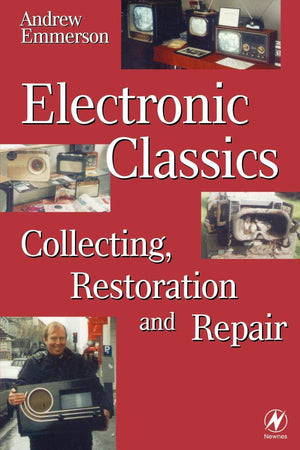 Electronic Classics: Collecting, Restoring and Repair,Used
