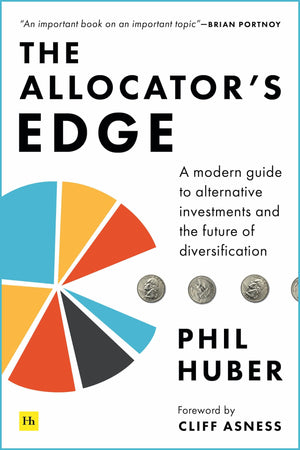 The Allocators Edge: A Modern Guide To Alternative Investments And The Future Of Diversification-new