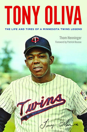 Tony Oliva: The Life and Times of a Minnesota Twins Legend,Used