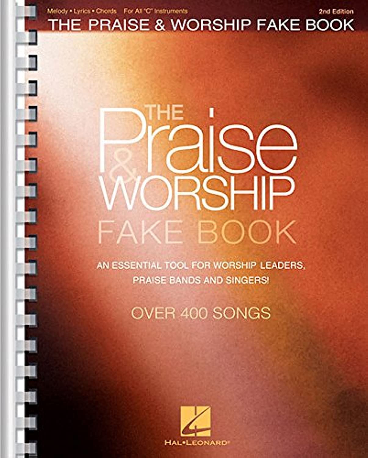 The Praise and Worship Fake Book: 400+ Contemporary and Traditional Songs for C Instruments  Sheet Music with Chords, Lyrics and,New