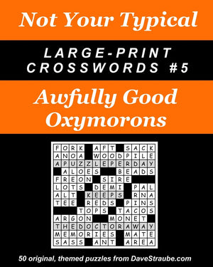 Not Your Typical LargePrint Crosswords #5  Awfully Good Oxymorons,Used