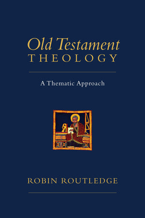 Old Testament Theology: A Thematic Approach,New