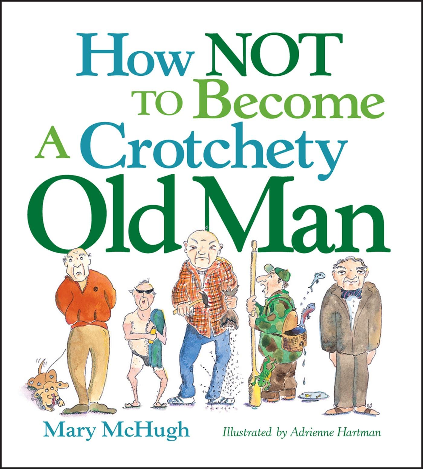 How Not to Become a Crotchety Old Man,New