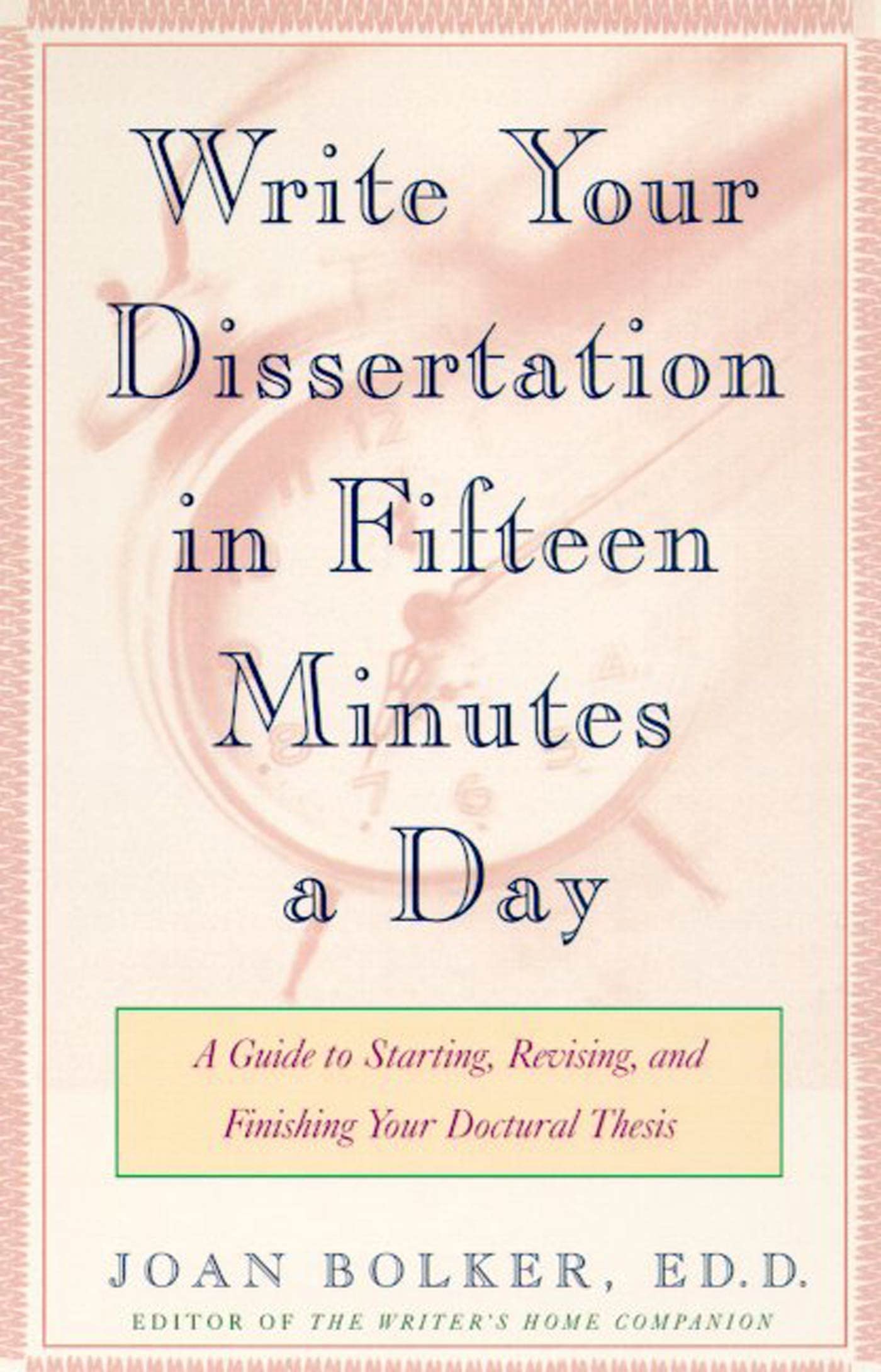 Writing Your Dissertation in Fifteen Minutes a Day: A Guide to Starting, Revising, and Finishing Your Doctoral Thesis,Used