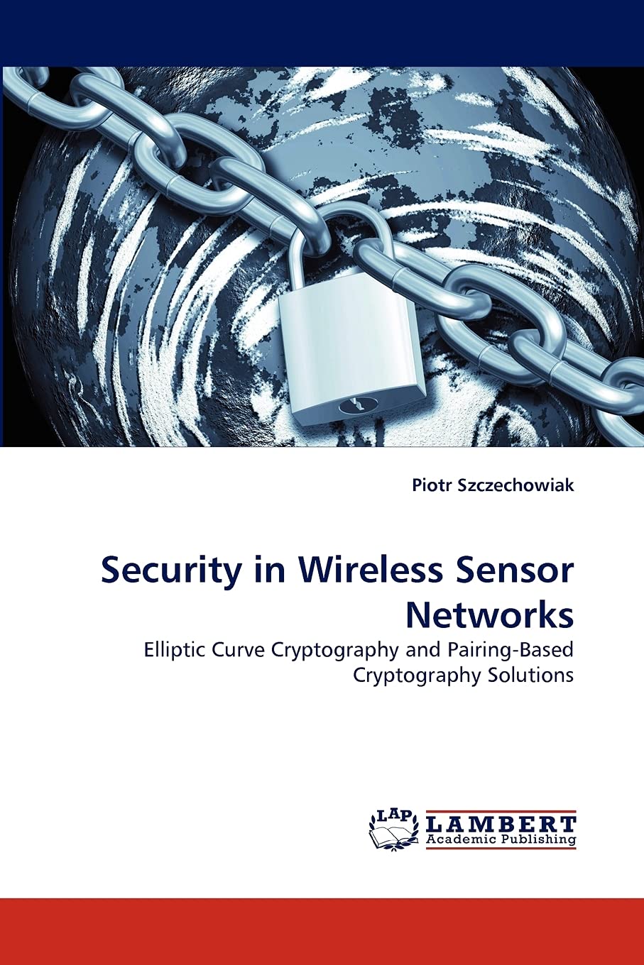 Security in Wireless Sensor Networks: Elliptic Curve Cryptography and PairingBased Cryptography Solutions,Used