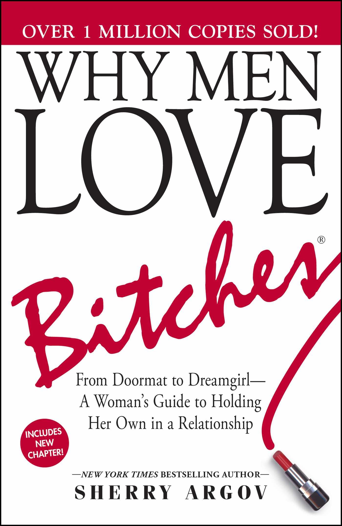 Why Men Love Bitches: From Doormat to DreamgirlA Woman's Guide to Holding Her Own in a Relationship,Used