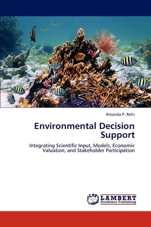 Environmental Decision Support: Integrating Scientific Input, Models, Economic Valuation, and Stakeholder Participation,Used