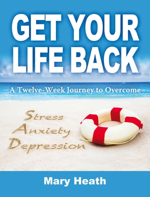 Get Your Life Back: A TwelveWeek Journey to Overcome Stress, Anxiety and Depression,Used