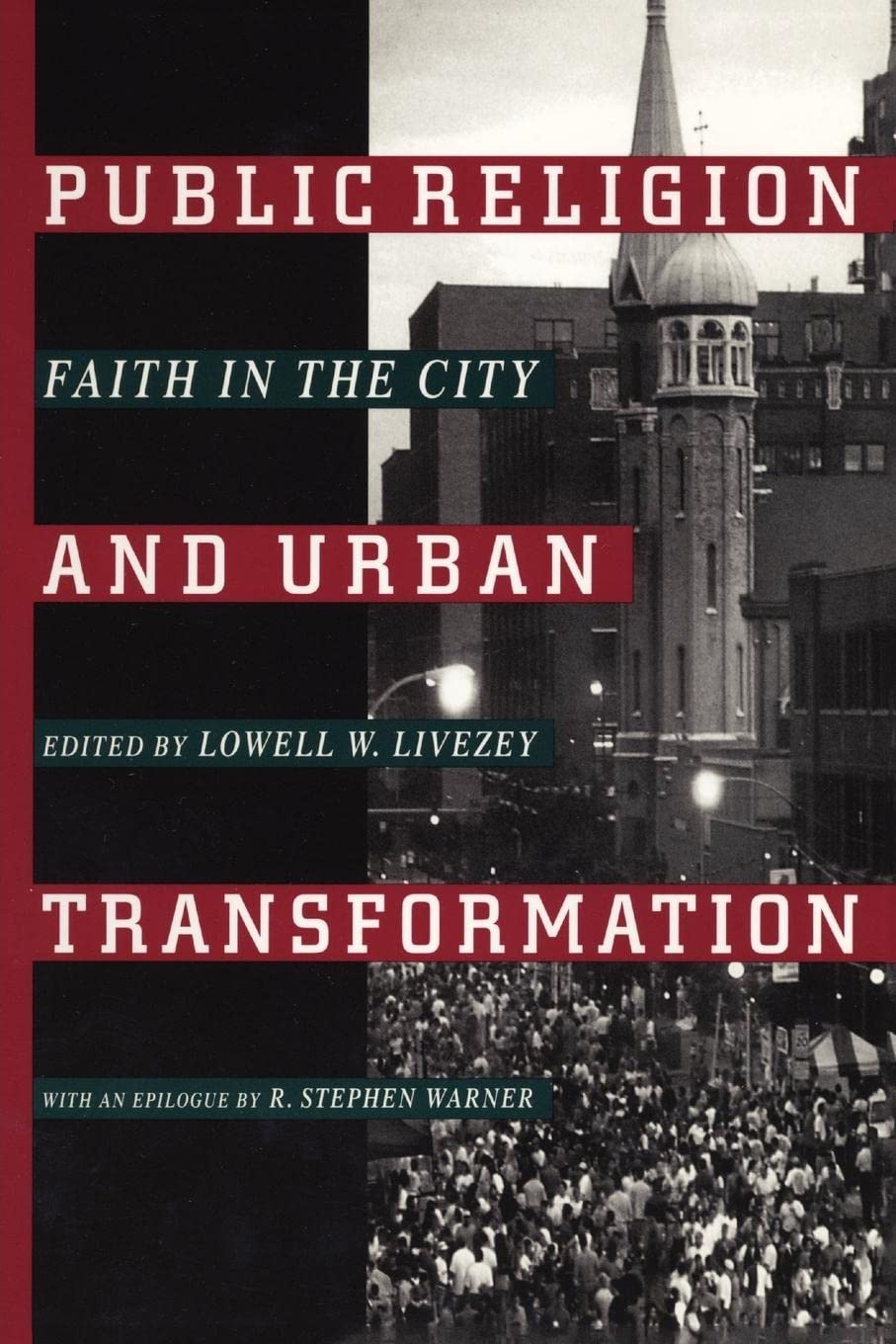 Public Religion and Urban Transformation: Faith in the City (Religion, Race, and Ethnicity),Used