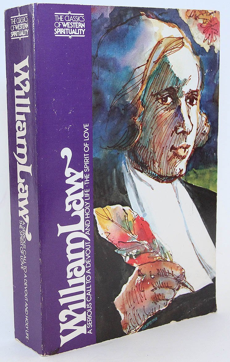 William Law: A Serious Call To A Devout And Holy Life, The Spirit Of Love (Classics Of Western Spirituality)