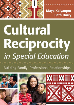 Cultural Reciprocity in Special Education: Building Family?Professional Relationships,Used