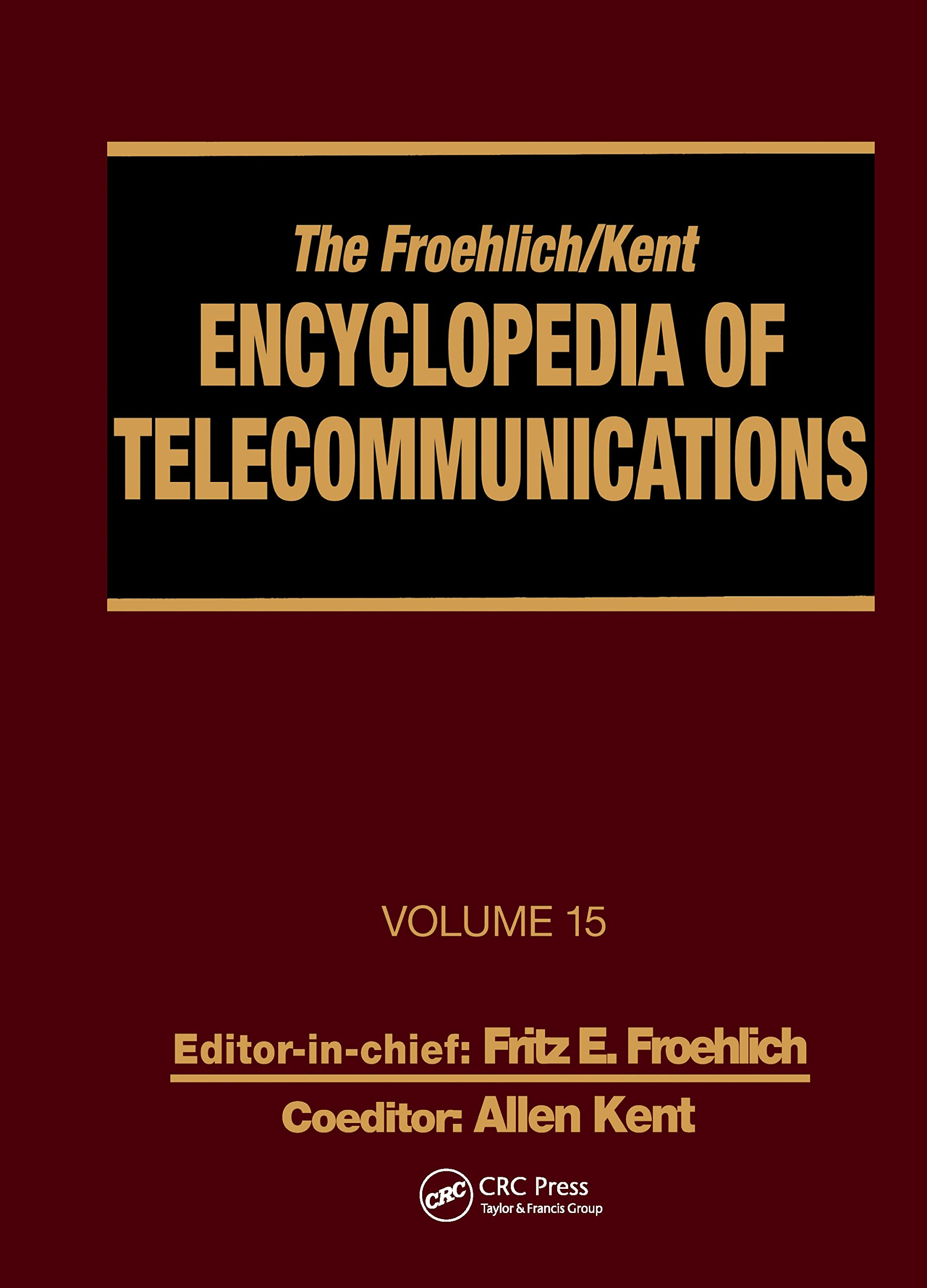 The Froehlich/Kent Encyclopedia of Telecommunications. Volume 15: Radio Astronomy to Submarine Cable Systems,Used
