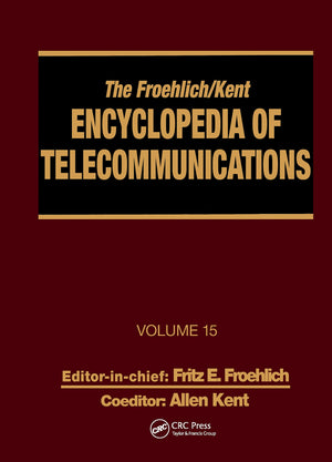 The Froehlich/Kent Encyclopedia of Telecommunications. Volume 15: Radio Astronomy to Submarine Cable Systems,Used