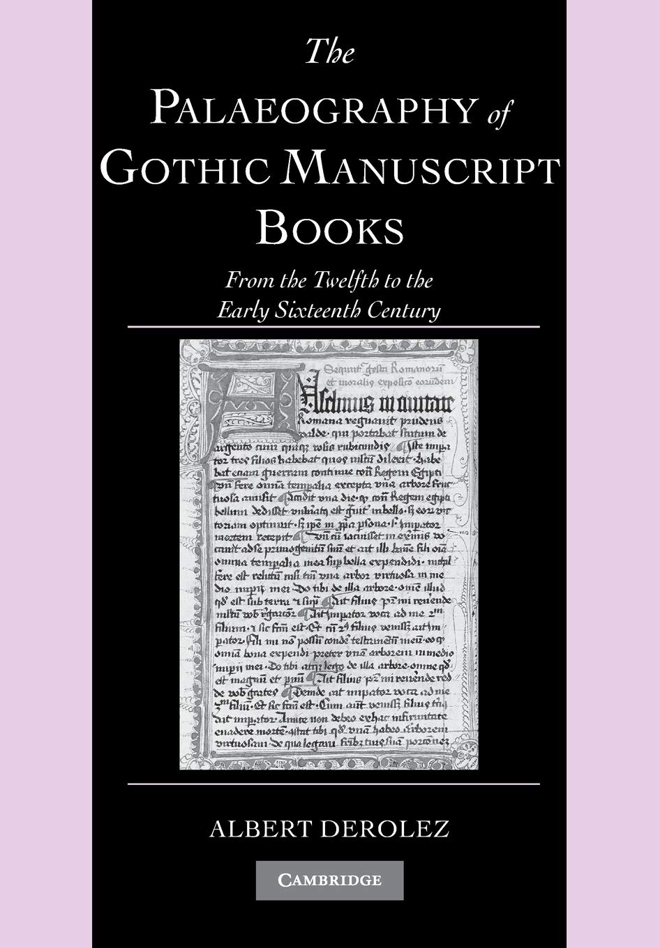 The Palaeography Of Gothic Manuscript Books: From The Twelfth To The Early Sixteenth Century,Used
