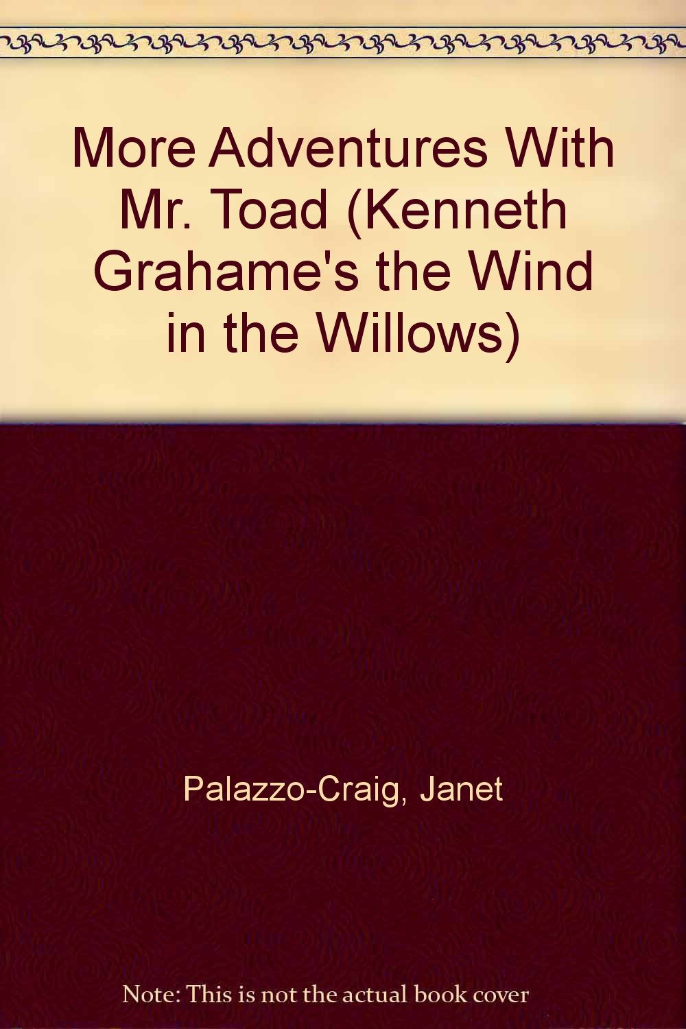 More Adventures With Mr. Toad (Kenneth Grahame's the Wind in the Willows),Used