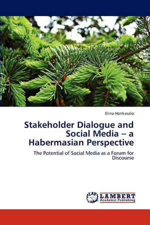 Stakeholder Dialogue and Social Media  a Habermasian Perspective: The Potential of Social Media as a Forum for Discourse,Used