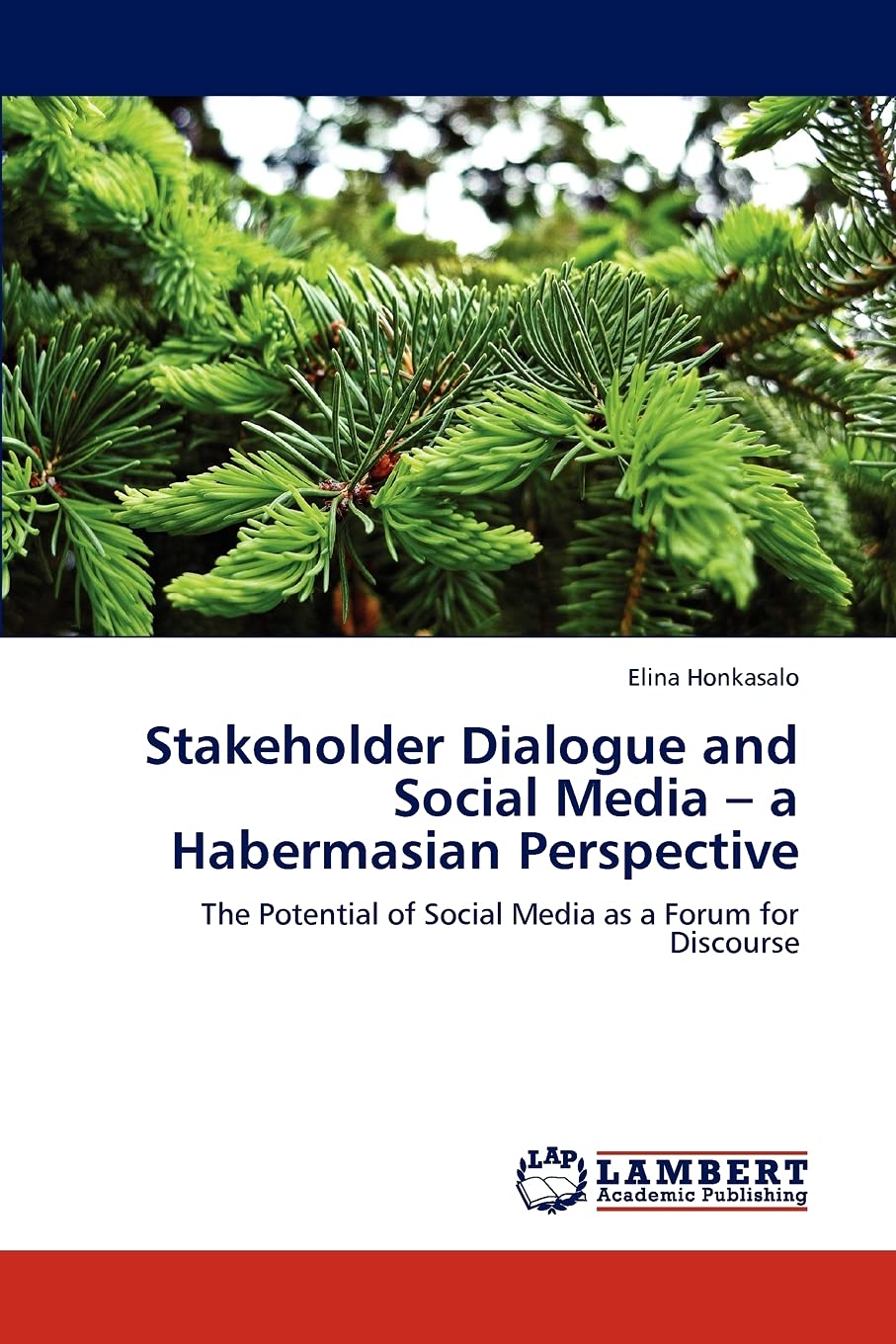 Stakeholder Dialogue and Social Media  a Habermasian Perspective: The Potential of Social Media as a Forum for Discourse,Used