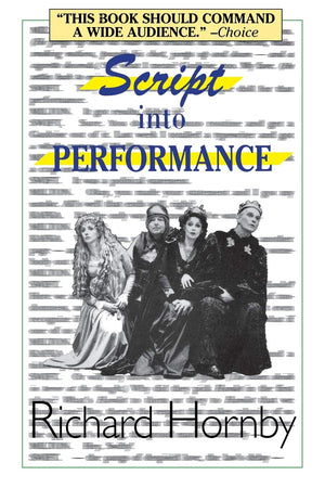 Script into Performance: A Structuralist Approach (Applause Books),Used