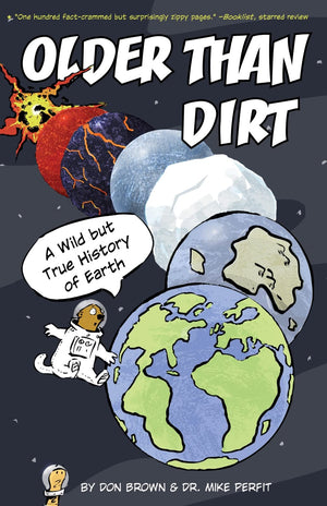 Older Than Dirt: A Wild but True History of Earth,Used